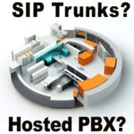 Hosted PBX or SIP Trunks?